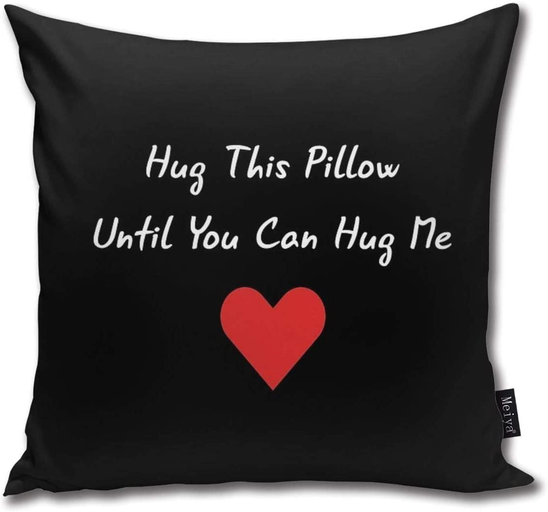 Throw Pillow Cover Long Distance Relationship Hug This Pillow Until You Can Hug Me PillowCases for Home Decor Design Cushion Case for Sofa Bedroom Car gifts for girlfriend 18 x 18 Inch