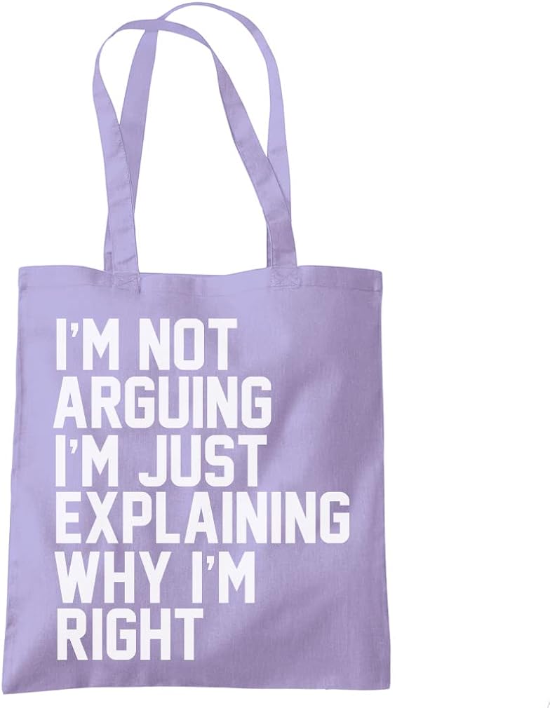 HotScamp Sarcastic Slogan Bag I'm Not Arguing I'm Just Explaining Why I'm Right - Funny Moody Teen Friend Always Right Tote Shopping Bag