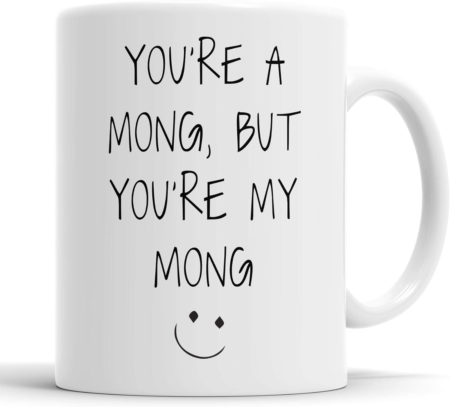 Faithful Prints You're a Mong But You're My Mong Mug Boyfriend Husband Girlfriend Wife Valentines Anniversary Funny Humour Joke Gift Cup Birthday Christmas, Ceramic Mugs