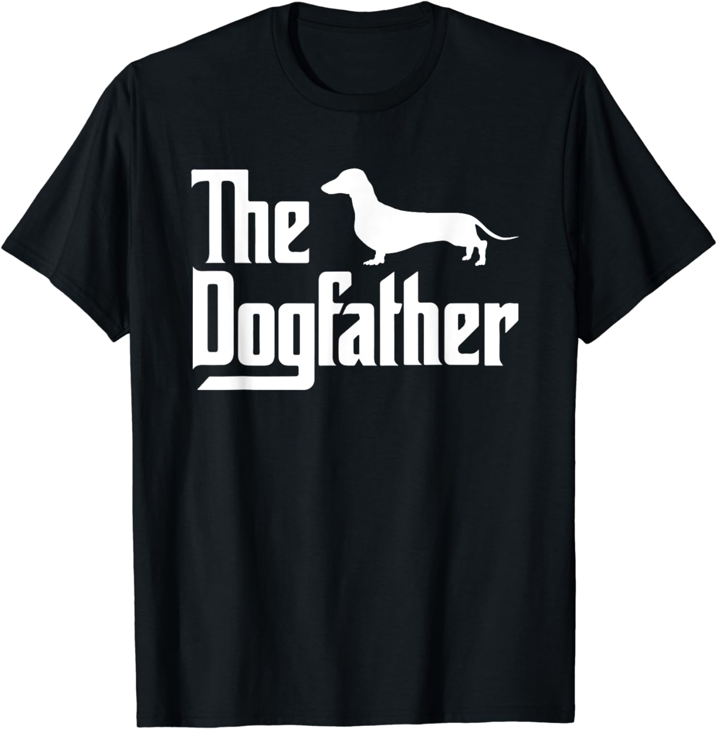 The Dog Father, Dachshund Lover Dog Dad, Best Dog Daddy Ever T-Shirt