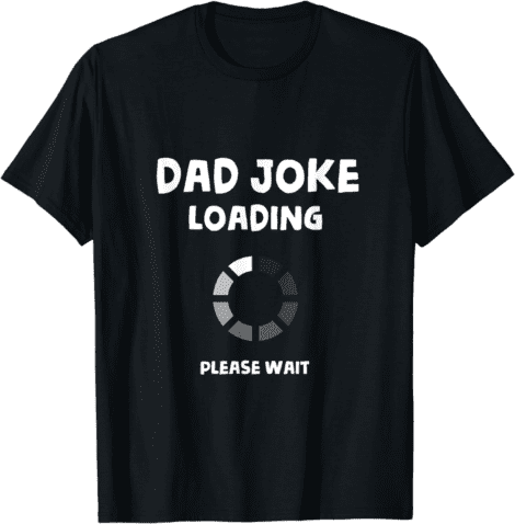 Funny Dad T-Shirt for Birthday or Father’s Day – Perfect Gift for Your Dad!