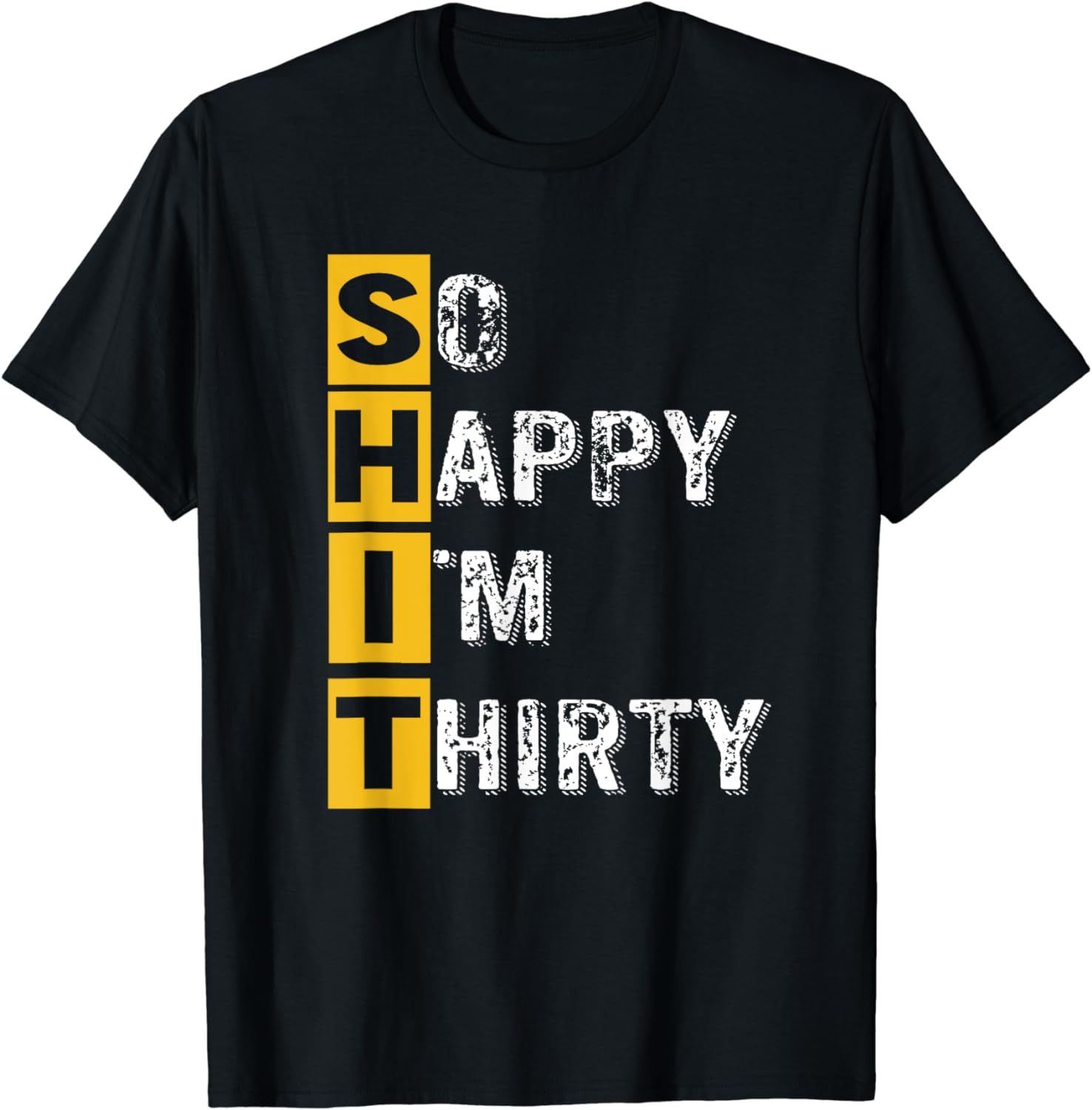 So Happy I'm Thirty - Funny 30th Birthday Gift Design T-Shirt