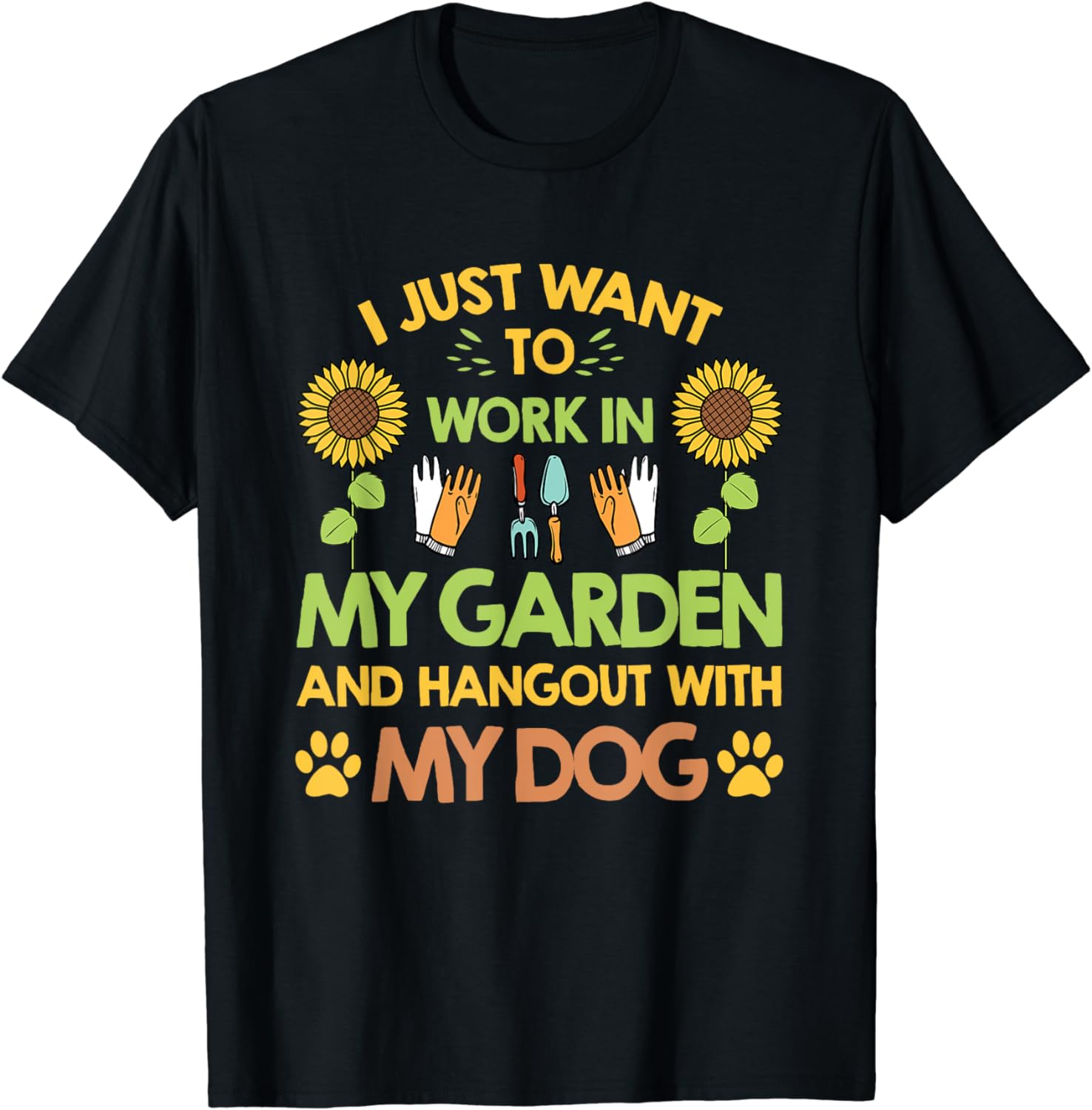 Gardener I Just Want To Work In My Garden Hang Out With Dog T-Shirt